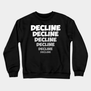 Decline Crewneck Sweatshirt